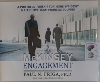 The McKinsey Engagement written by Paul N. Friga PhD performed by Kirby Heyborne on Audio CD (Unabridged)